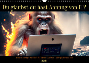 Tierisch lustiger Kalender für alle IT-Experten – oder glauben zu sein (Wandkalender 2024 DIN A3 quer), CALVENDO Monatskalender von Rübsamen,  Peter