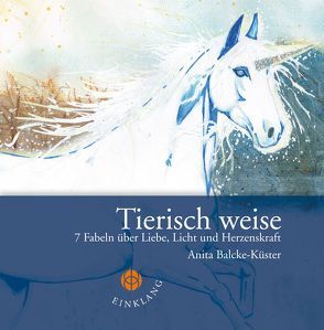 Tierisch weise von Balcke-Küster,  Anita, de Jong,  Theresia Maria