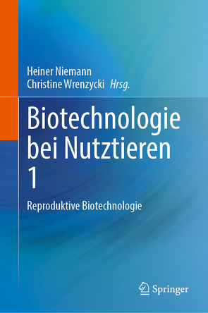 Tierische Biotechnologie 1 von Niemann,  Heiner, Wrenzycki,  Christine