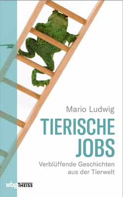 Tierische Jobs von Ludwig,  Mario