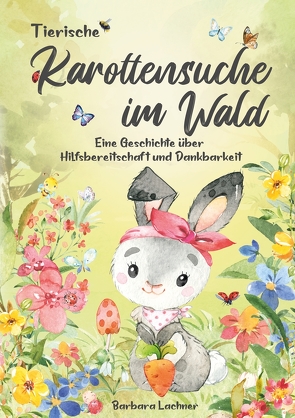 Tierische Karottensuche im Wald von Lachner,  Barbara