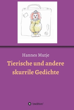 Tierische und andere skurrile Gedichte von Lena Fischer,  Anna, Mutje,  Hannes