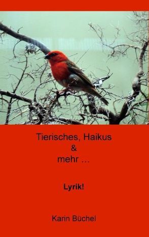 Tierisches, Haikus & mehr… von Büchel,  Karin