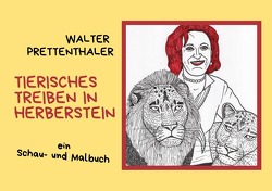 Tierisches Treiben in Herberstein von Grützbauch,  Johanna, Prettenthaler,  Walter