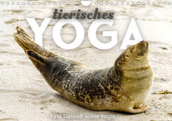 Tierisches Yoga – Eine Tierwelt voller Yogis. (Wandkalender 2023 DIN A4 quer) von SF