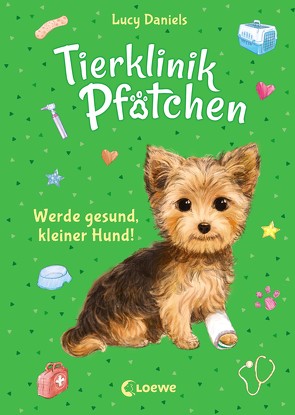 Tierklinik Pfötchen (Band 5) – Werde gesund, kleiner Hund! von Daniels,  Lucy, Margineanu,  Sandra