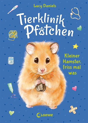 Tierklinik Pfötchen (Band 6) – Kleiner Hamster, friss mal was von Daniels,  Lucy, Margineanu,  Sandra