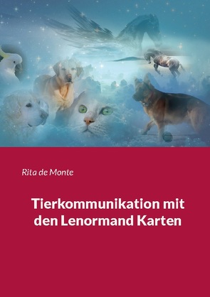 Tierkommunikation mit den Lenormand Karten von de Monte,  Rita