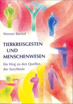 Tierkreisgesten und Menschenwesen von Barfod,  Werner