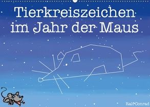 Tierkreiszeichen im Jahr der Maus (Wandkalender 2018 DIN A2 quer) von Conrad,  Ralf
