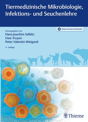 Tiermedizinische Mikrobiologie, Infektions- und Seuchenlehre von Selbitz,  Hans-Joachim, Truyen,  Uwe, Valentin-Weigand,  Peter