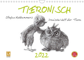 TIERONISCH (Wandkalender 2022 DIN A4 quer) von Kahlhammer,  Stefan