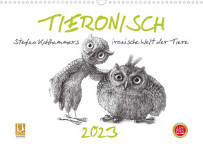 TIERONISCH (Wandkalender 2023 DIN A3 quer) von Kahlhammer,  Stefan