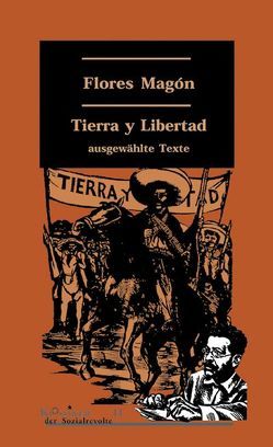 Tierra y Libertad von Magon,  Ricardo F, Schwarzbach,  Martin, Steenbock,  Renée