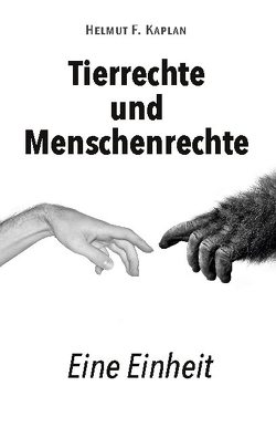 Tierrechte und Menschenrechte von Kaplan,  Helmut F.