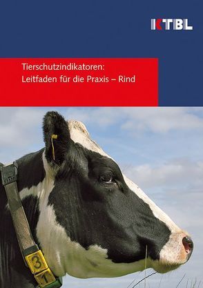 Tierschutzindikatoren: Leitfaden für die Praxis – Rind