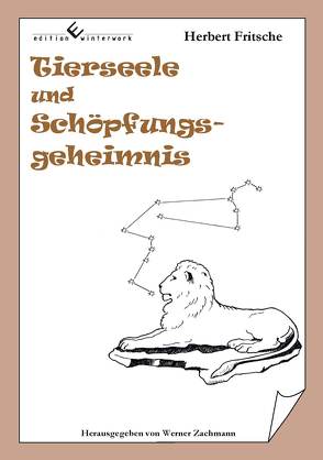 Tierseele und Schöpfungsgeheimnis von Fritsche,  Herbert
