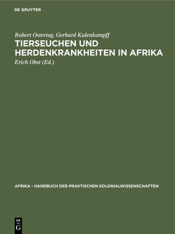 Tierseuchen und Herdenkrankheiten in Afrika von Kulenkampff,  Gerhard, Obst,  Erich, Ostertag,  Robert