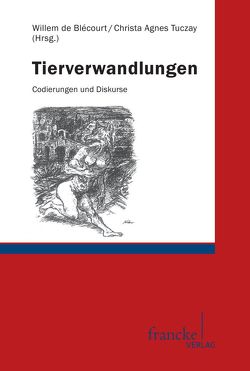 Tierverwandlungen von Blécourt,  Willem de, Tuczay,  Christa A