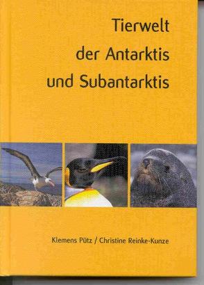 Tierwelt der Antarktis und Subantarktis von Pütz,  Klemens, Reinke-Kunze,  Christine