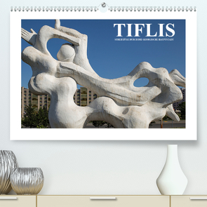 Tiflis – Streifzüge durch die georgische Hauptstadt (Premium, hochwertiger DIN A2 Wandkalender 2021, Kunstdruck in Hochglanz) von Hallweger,  Christian
