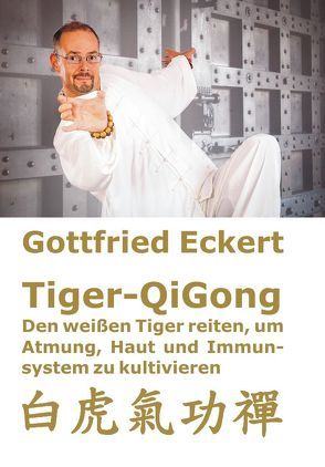 Tiger-QiGong von Eckert,  Gottfried, Lügering,  Jörg, Pätzold,  Manfred