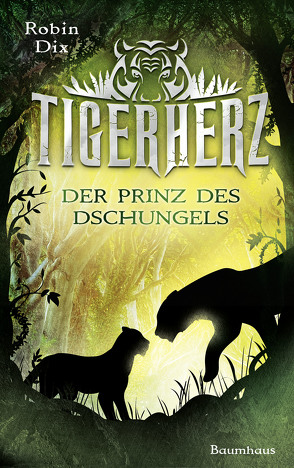 Tigerherz von Dix,  Robin, Erlinghäuser,  Fabian