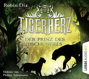 Tigerherz von Dix,  Robin, Erlinghäuser,  Fabian, Schepmann,  Philipp