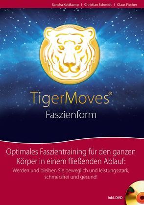 TigerMoves – Faszienform von Fischer,  Claus, Kottkamp,  Sandra, Schmidt,  Christian