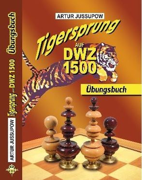 Tigersprung auf DWZ 1500 von Jussupow,  Artur