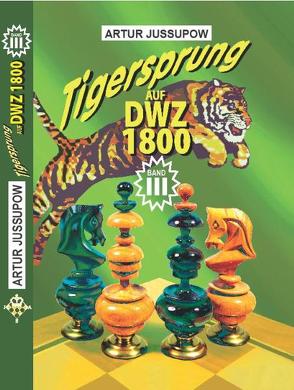 Tigersprung auf DWZ 1800 von Jussupow,  Artur