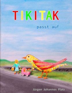 TIKITAK I von Platz,  Jürgen Johannes