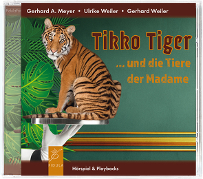 Tikko Tiger von Meyer,  Gerhard A., Weiler,  Gerhard, Weiler,  Ulrike