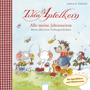 Tilda Apfelkern / Tilda Apfelkern. Alle meine Jahreszeiten von Schmachtl,  Andreas H.