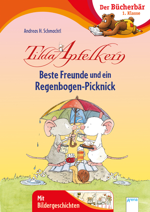 Tilda Apfelkern. Beste Freunde und ein Regenbogen-Picknick von Schmachtl,  Andreas H.