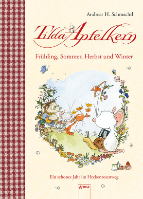 Tilda Apfelkern. Frühling, Sommer, Herbst und Winter. von Schmachtl,  Andreas H.