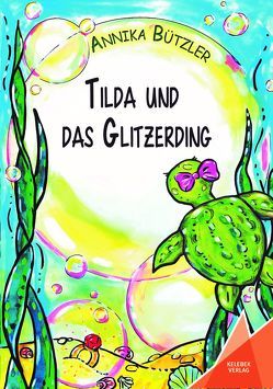 Tilda und das Glitzerding von Bützler,  Annika, Haag,  Lilija, Verlag,  Kelebek