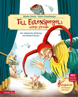 Till Eulenspiegels lustige Streiche mit CD (Das musikalische Bilderbuch mit CD und zum Streamen) von Eisenburger,  Doris, Simsa,  Marko