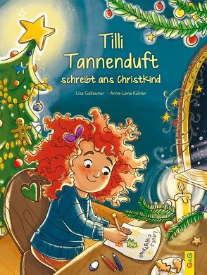 Tilli Tannenduft schreibt ans Christkind von Gallauner,  Lisa, Kühler,  Anna-Lena