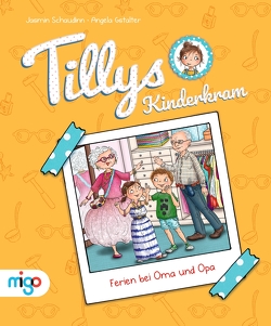 Tillys Kinderkram. Ferien bei Oma und Opa von Gstalter,  Angela, Schaudinn,  Jasmin