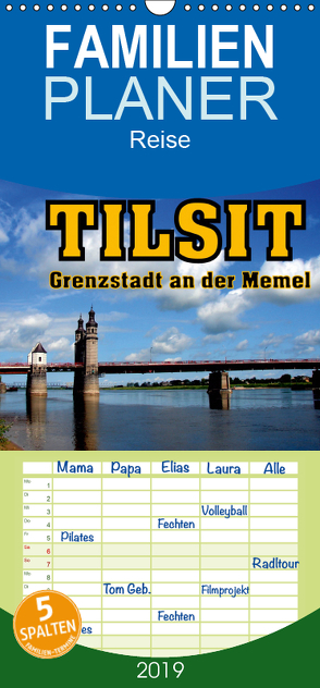 Tilsit – Grenzstadt an der Memel – Familienplaner hoch (Wandkalender 2019 , 21 cm x 45 cm, hoch) von von Loewis of Menar,  Henning