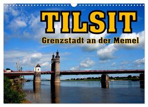 Tilsit – Grenzstadt an der Memel (Wandkalender 2024 DIN A3 quer), CALVENDO Monatskalender von von Loewis of Menar,  Henning