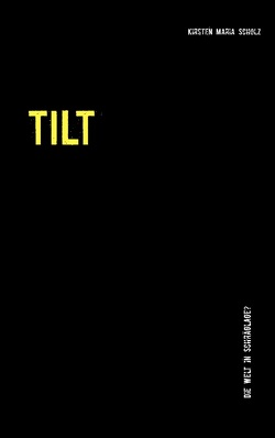 Tilt von Scholz,  Kirsten Maria