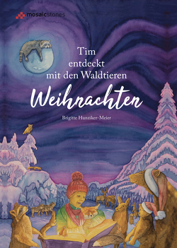 Tim entdeckt mit den Waldtieren Weihnachten von Hunziker-Meier,  Brigitte