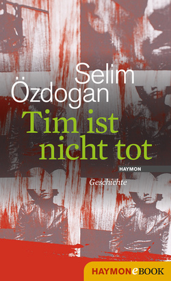 Tim ist nicht tot von Özdogan,  Selim