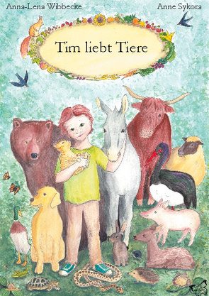 Tim liebt Tiere von Sykora,  Anne, Wibbecke,  Anna-Lena