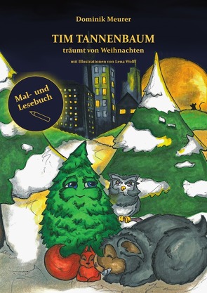 Tim Tannenbaum träumt von Weihnachten (Mal- und Lesebuch) von Meurer,  Dominik, Wolff,  Lena