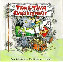 Tim & Tina und das kleine Burggespenst von Böhme,  Ralf, Catharina,  Schroff, Ernst,  Stephan, Hohberg,  Rainer, Kallwitz,  Andreas, Müller,  Stephanie, Schnippa,  Martin, Tesch,  Carsten, Theusner,  Christoph, Trenck,  Brigitte von der, Trenck,  Eckart von der