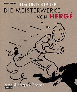 Tim und Struppi – Die Meisterwerke von Hergé von Sterckx,  Pierre