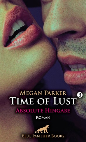 Time of Lust | Band 3 | Absolute Hingabe | Roman von Parker,  Megan